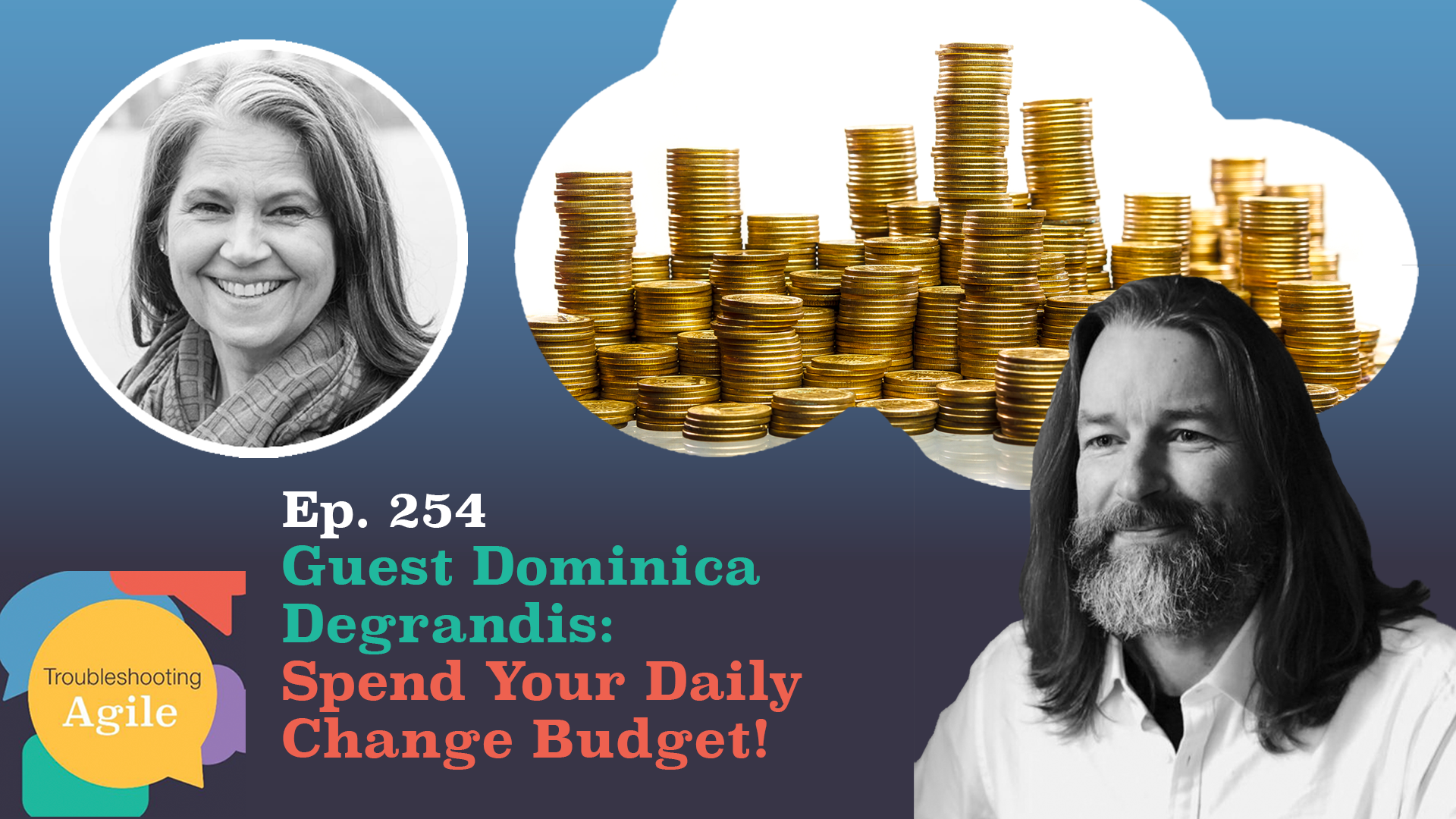 Spend Your Daily Change Budget, with Dominica Degrandis